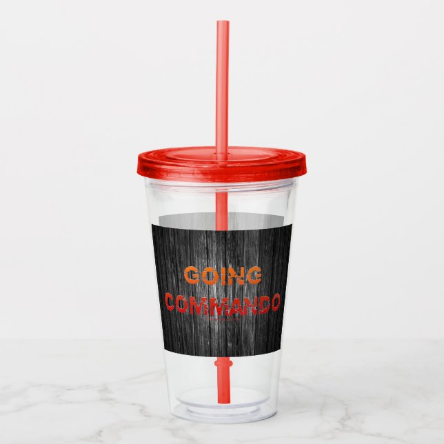 Vaso Acrílico El comando Going Commando de SlipperyJoe atrevida  (Anverso)