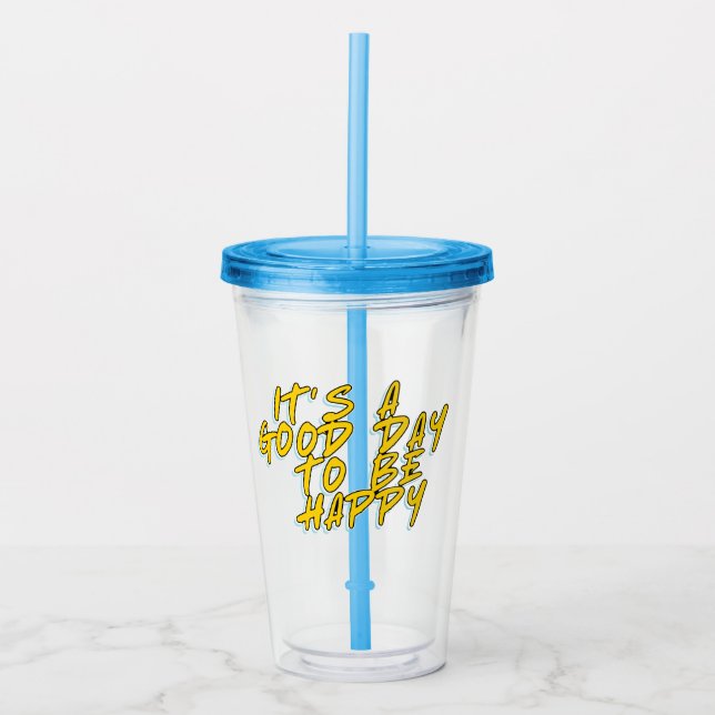 VASO ACRÍLICO ES UN BUEN DÍA PARA SER FELIZ (Anverso)