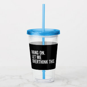 Vaso Acrílico Espera. Dejadme que me exceda.