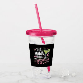 Vaso Acrílico Esta mamá necesita una Margarita - Margarita Mama
