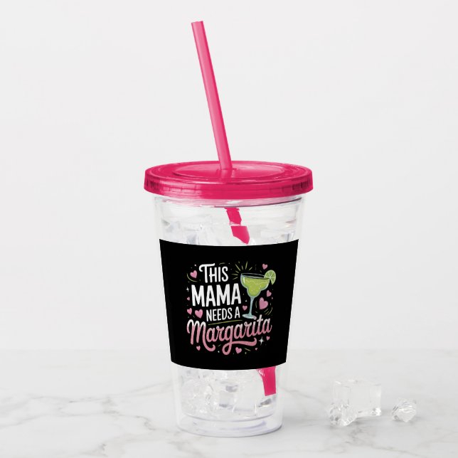 Vaso Acrílico Esta mamá necesita una Margarita - Margarita Mama (Anverso (hielo))