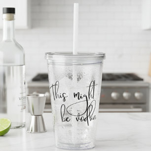 Vaso Acrílico Esto podría ser Vodka Divertido Humor para Beber