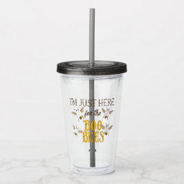 Vaso Acrílico Estoy Aquí Solo por las Abejas Boo Divertido Hallo