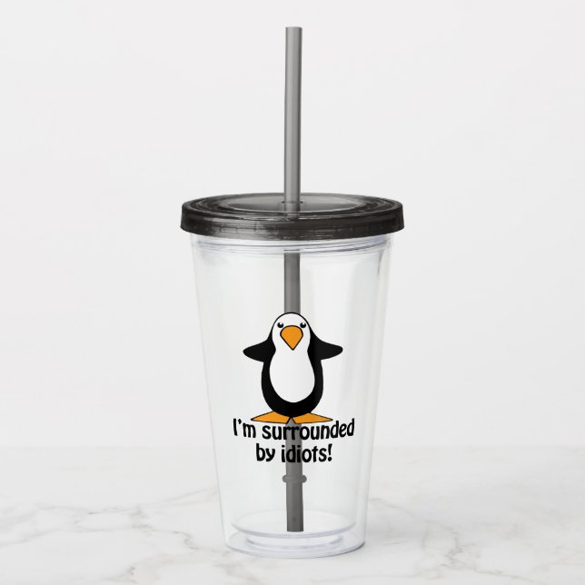 Vaso Acrílico Estoy rodeado de idiotas y divertidos pingüinos (Anverso)