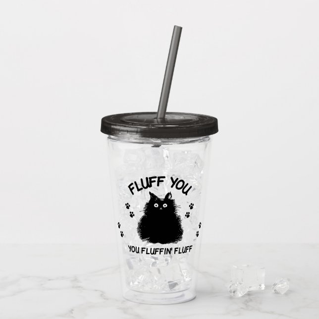 Vaso Acrílico Fluff You Fluffin Fluff Kitty Cat (Reverso (hielo))