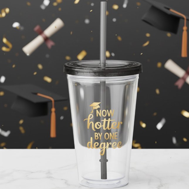 Vaso Acrílico Graduation Gifts Now Hotter By One Degree Friends  (Subido por el creador)