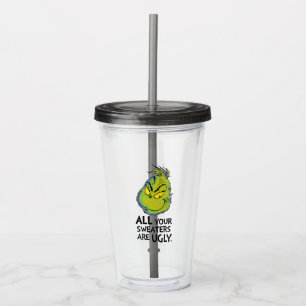 Vaso Acrílico Grinch   Todas tus suéteres son feas cita
