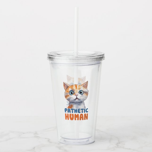 Vaso Acrílico Humano patético - Diseño de gato sarcástico (Anverso)