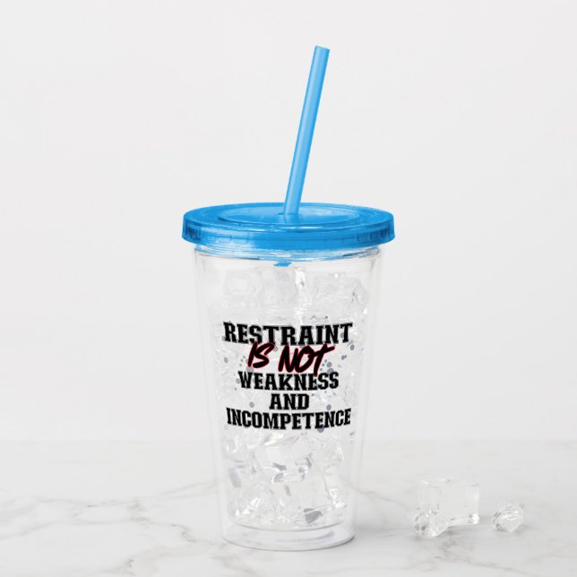 Vaso Acrílico La moderación no es debilidad e incompetencia.b (Reverso (hielo))