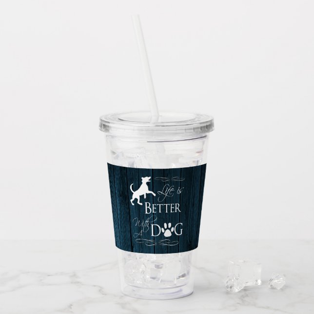 Vaso Acrílico La vida es mejor con un Tumbler acrílico de perro  (Anverso (hielo))