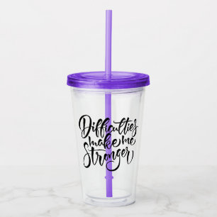 Vaso Acrílico Las dificultades me hacen más fuerte
