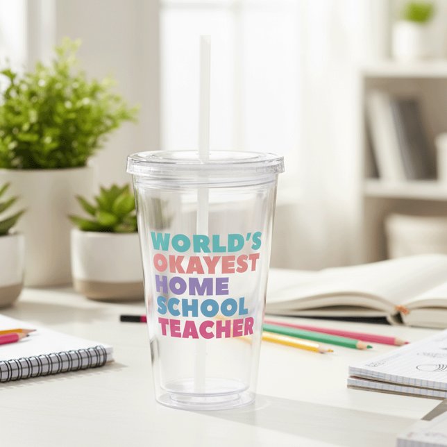Vaso Acrílico Maestra de escuela primaria más Okayer del mundo (Subido por el creador)