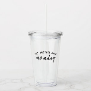 Vaso Acrílico Manic Momday Moda de la madre ocupada en el día