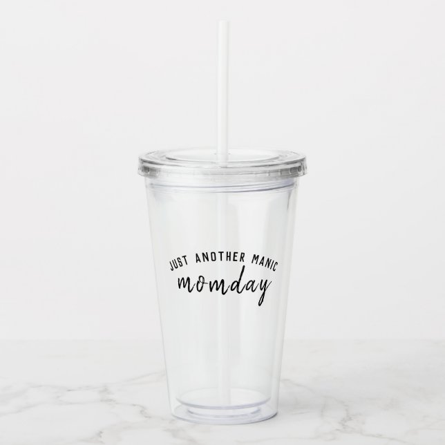 Vaso Acrílico Manic Momday | Moda de la madre ocupada en el día  (Anverso)
