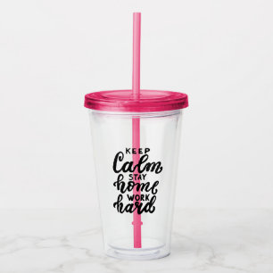 Vaso Acrílico Mantengan la calma en casa Trabaje duro
