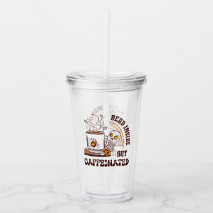 Vaso Acrílico Muerto adentro pero cafeinado
