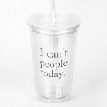 Vaso Acrílico No puedo hacer hoy una cita mínima simple en negro<br><div class="desc">No puedo hacer hoy una cita mínima simple en negro</div>
