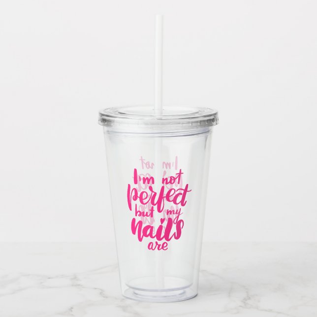 Vaso Acrílico No soy perfecto pero mis clavos son (Anverso)