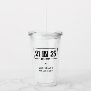Vaso Acrílico Personalizado 21er cumpleaños 21 EN 25 Est 2004