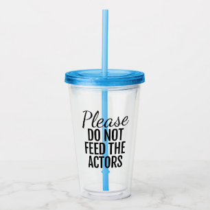 Vaso Acrílico Por Favor No Alimente A Los Actores
