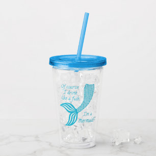 Vaso Acrílico Por supuesto que bebo como un pez, soy una sirena