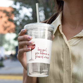 Vaso Acrílico Red Hey Chica Te Mereces Una Cita De Vino