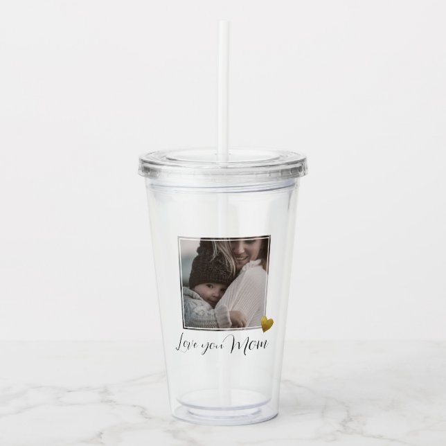 Vaso Acrílico Regalo fotográfico para mamá con tapa y paja (Anverso)