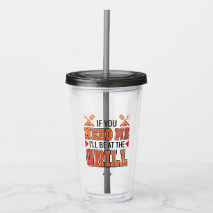 Vaso Acrílico Si Me Necesitas Estaré En El Grill
