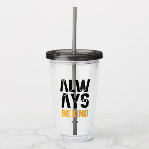 Vaso Acrílico Siempre Sé amable