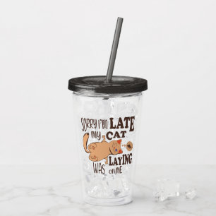 Vaso Acrílico Siento haber llegado tarde cuando mi gato se posó