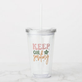 Vaso Acrílico Sigue Sonriendo Cita Inspiradora