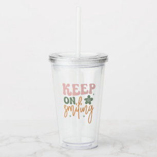 Vaso Acrílico Sigue Sonriendo Cita Inspiradora