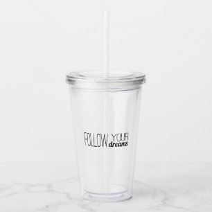 Vaso Acrílico Sigue tus sueños