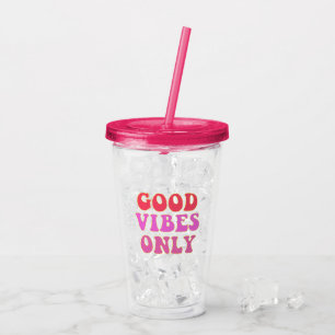 Vaso Acrílico Sólo buenas vibraciones - Tipografía divertida d