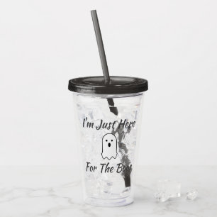 Vaso Acrílico Sólo estoy aquí para los abucheos