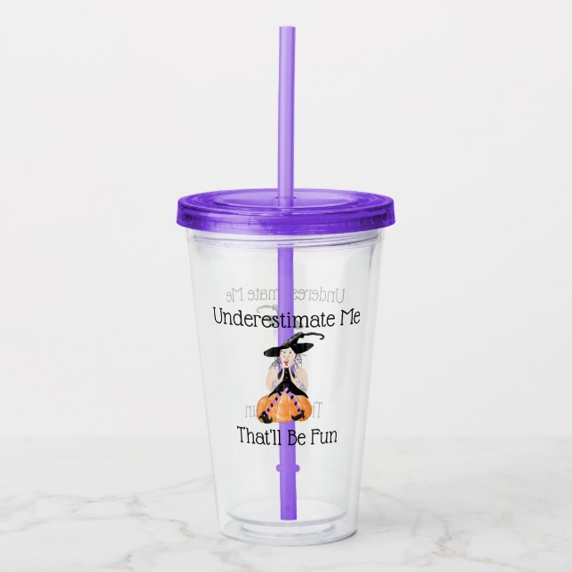 Vaso Acrílico Subestimen El Tumbler De Acrílico Brujo (Anverso)