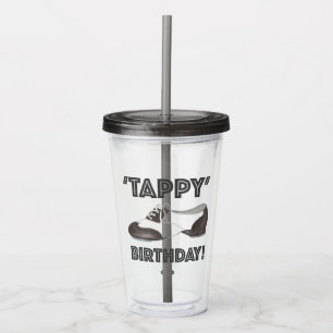 Vaso Acrílico Tappy Happy Birthday Tap Dance Tapdance Shoes