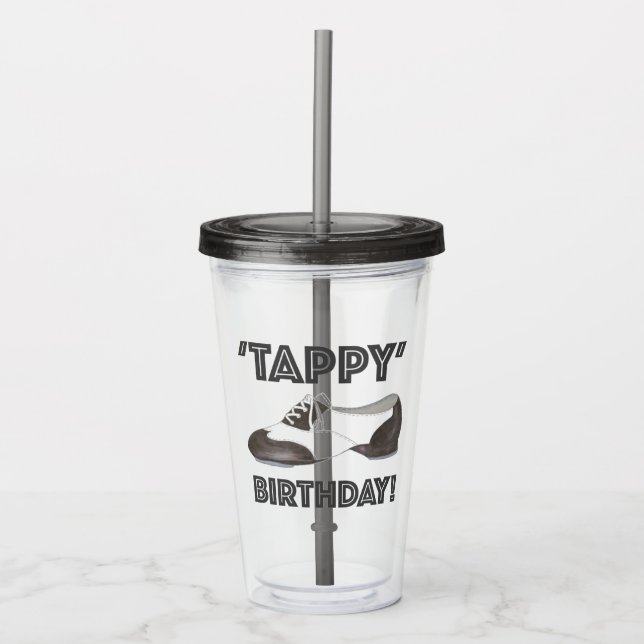 Vaso Acrílico Tappy Happy Birthday Tap Dance Tapdance Shoes (Anverso)