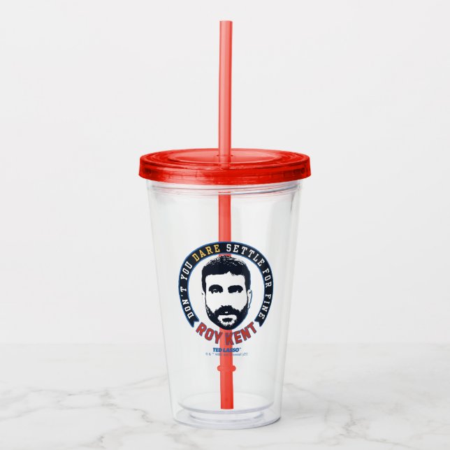 Vaso Acrílico Ted Lasso | Roy Kent Don't You Dare Settle (Anverso)