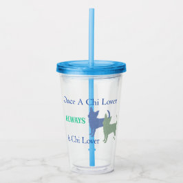 Vaso Acrílico Una vez Chi Lover siempre un Chi Lover Tumbler
