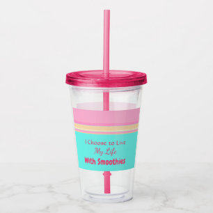 Vaso Acrílico Viviendo mi vida con Smoothies Texto >Colorido