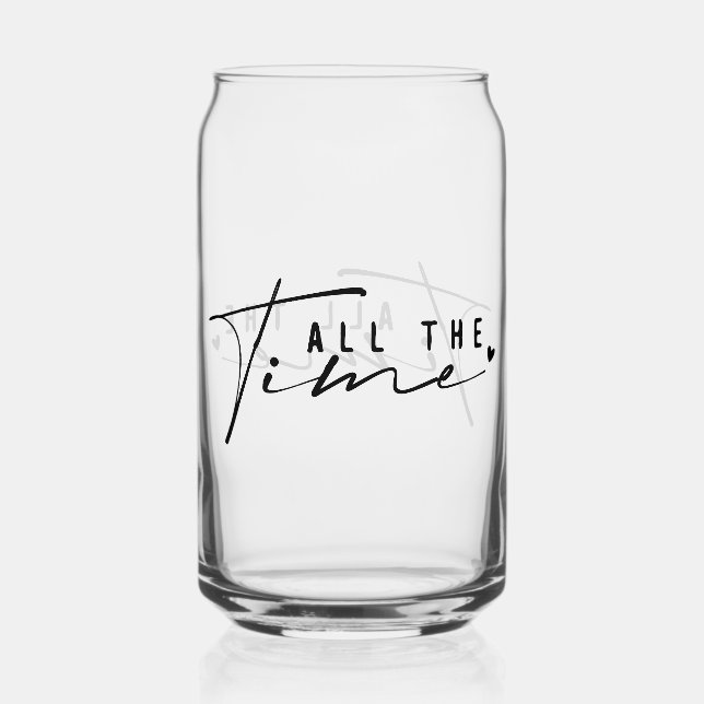 Vaso Con Forma De Lata Cita simple que dice todo el tiempo (Anverso)