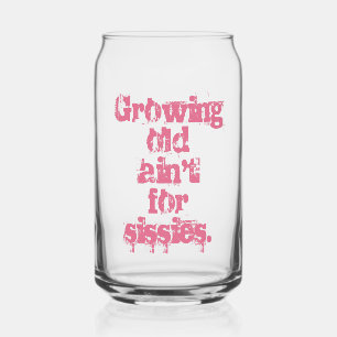 Vaso Con Forma De Lata Crecer como viejo no para los sissies en rosa