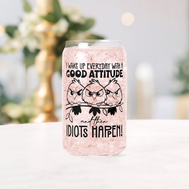Vaso Con Forma De Lata Idiots Happen Funny Bird Quote Gifts  (Insitu (Boda))