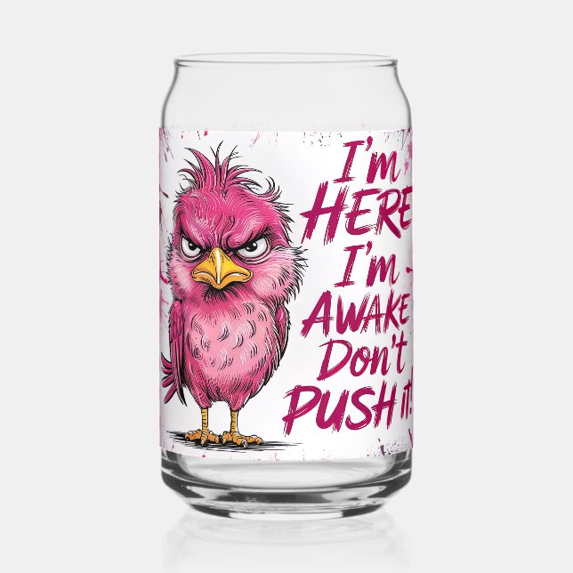 Vaso Con Forma De Lata I'm Here I'm Awake Don't Push It Wrap (Anverso)