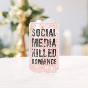 Vaso Con Forma De Lata Las redes sociales mataron el romance