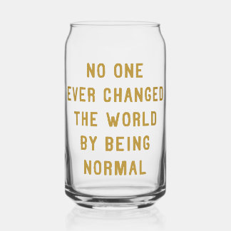 Vaso Con Forma De Lata Nadie ha cambiado el mundo por ser normal