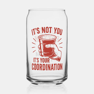 Vaso Con Forma De Lata No eres tú, es tu coordinación Beer Pong