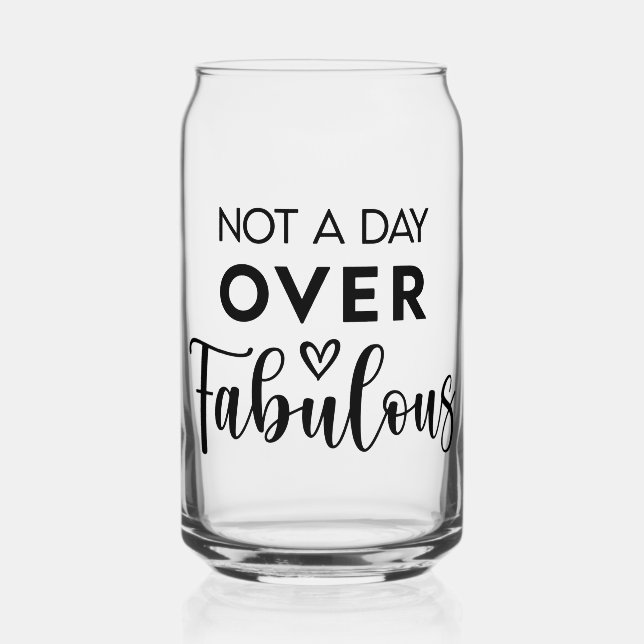 Vaso Con Forma De Lata Not a Day Over Fabulous – Funny Birthday Quote (Anverso)
