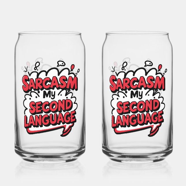 Vaso Con Forma De Lata Sarcasm My Second Language Sassy Humor Art (Anverso)